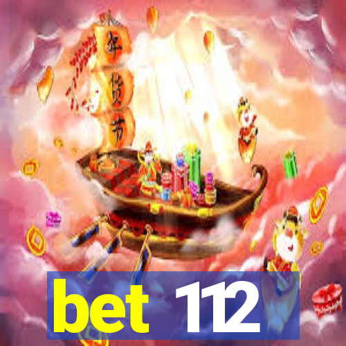 bet 112